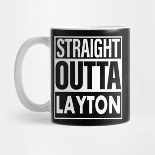 Layton Name Straight Outta Layton Mug